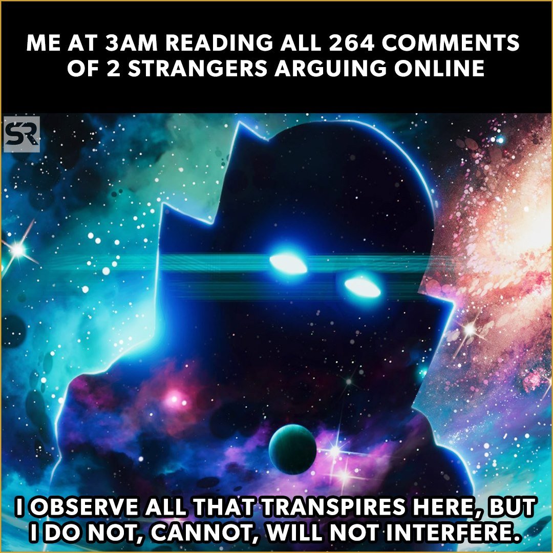 This meme is a humorous take on the frustration of dealing with online trolls. The image depicts a person reading comments from strangers on the internet, with the text "I observe all that transpires here, but I do not, cannot, will not interfere." The meme pokes fun at the idea of being overwhelmed by the sheer number of comments and the impossibility of responding to every single one.